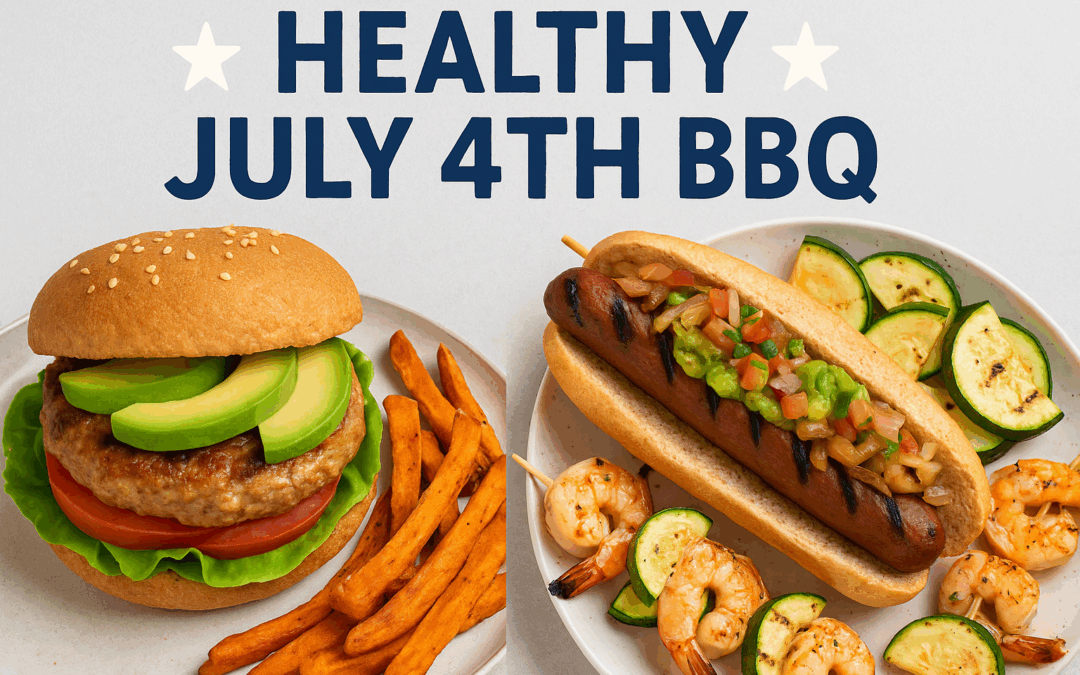 5 Healthy July 4th BBQ Ideas Your Guests Will Crave
