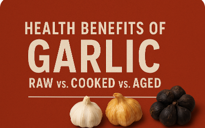 Garlic Health Benefits Explained: Raw, Cooked, and Aged Compared